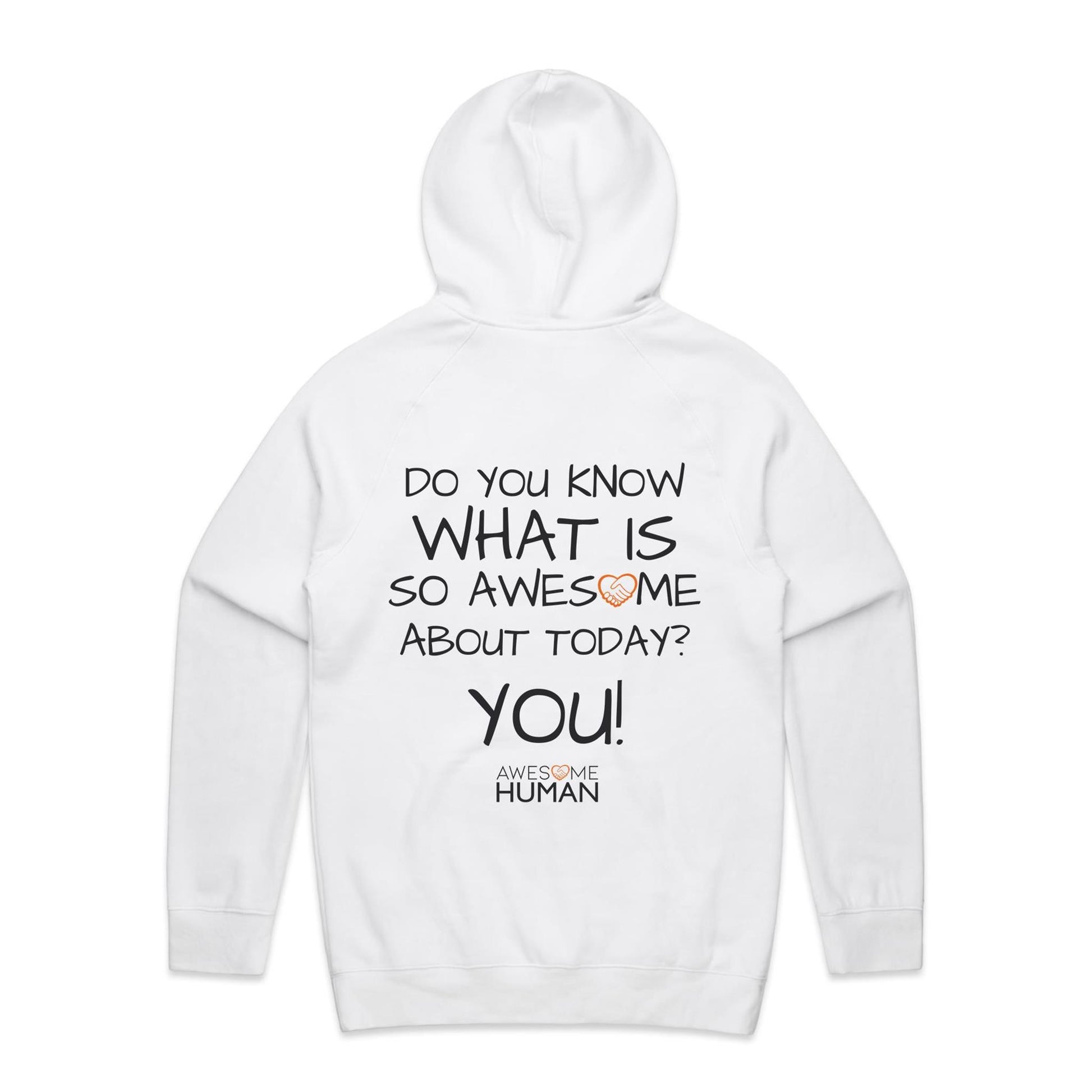 Do you know what is awesome about today? You Hoodie white back