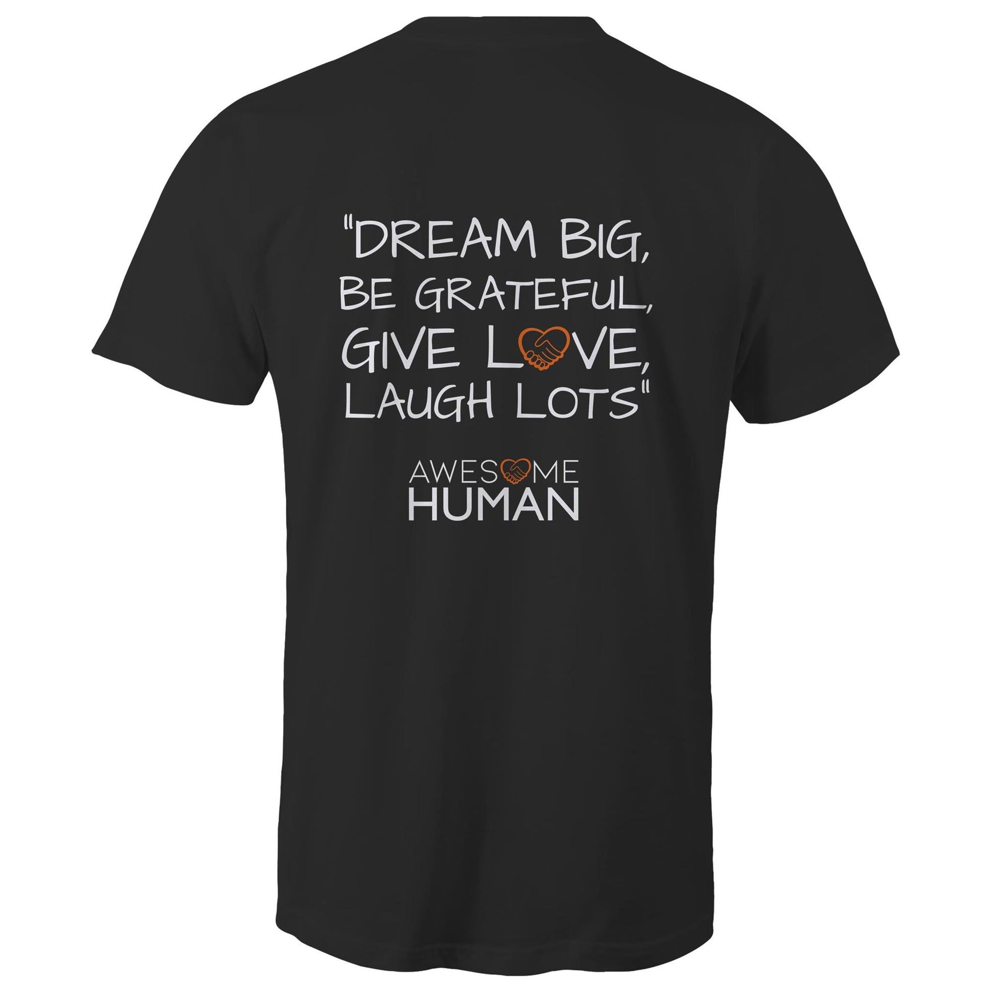 Dream big be grateful give love laugh lots Tshirt black back