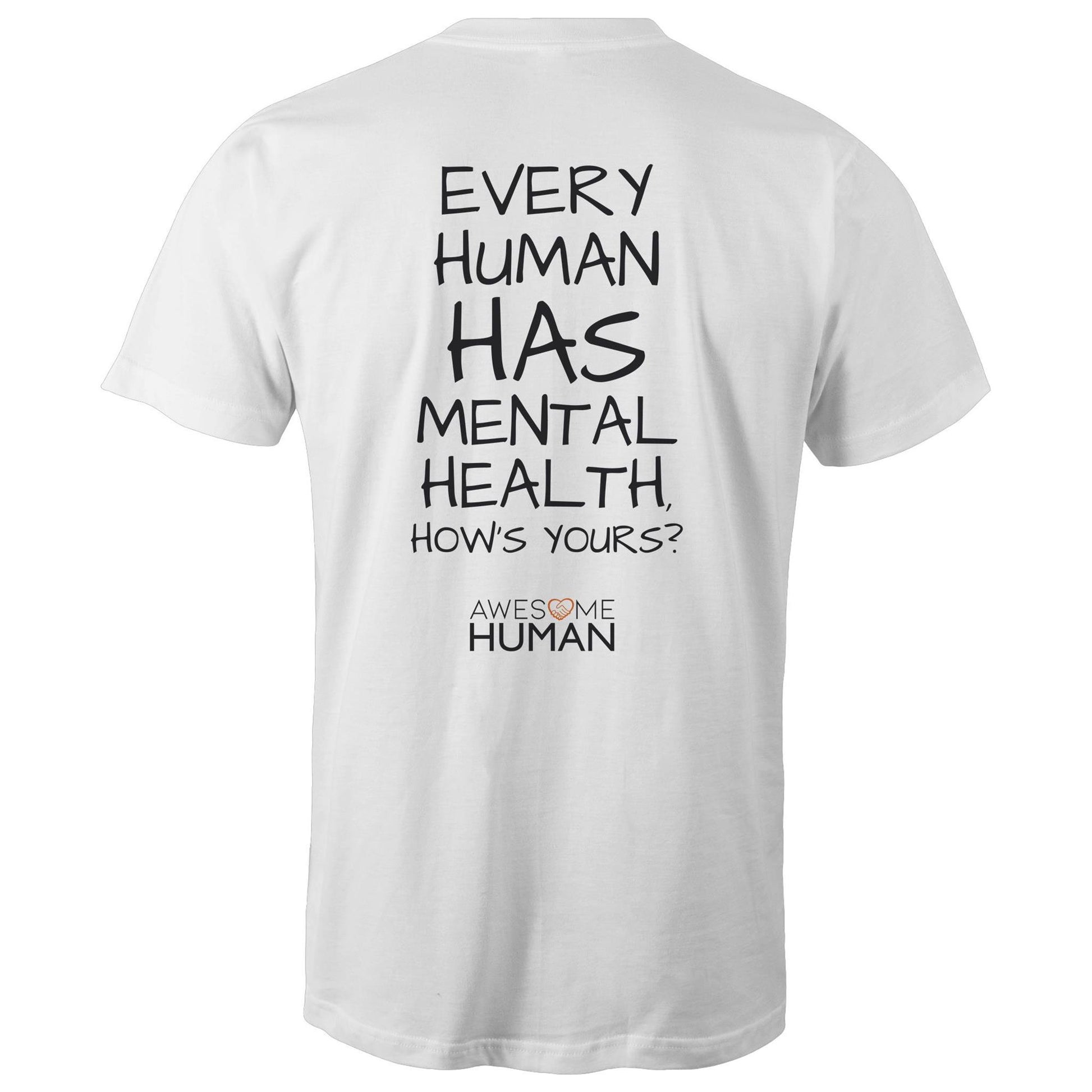 Every human has mental health. hows yours? Tshirt white back