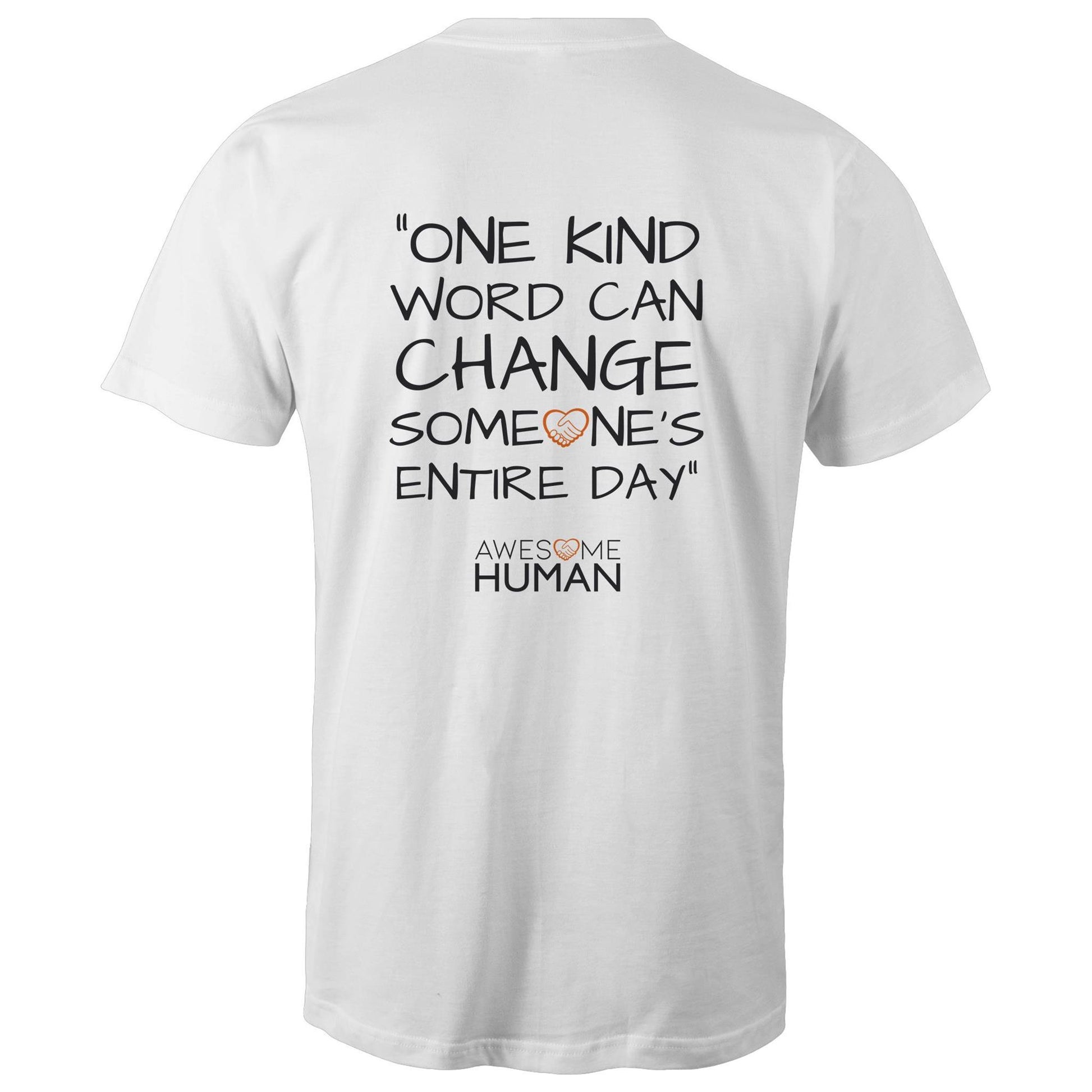 One kind word can changes someones entire day Tshirt white back