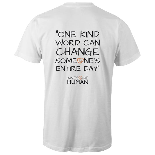 One kind word can changes someones entire day Tshirt white back