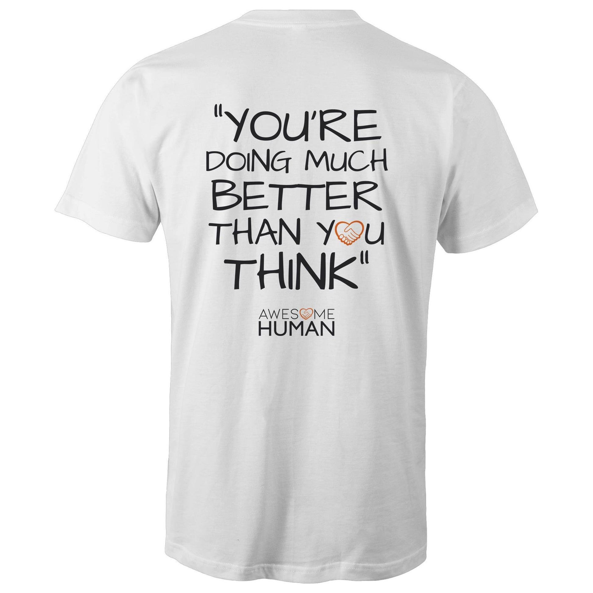 You're doing much better than you think Tshirt white back