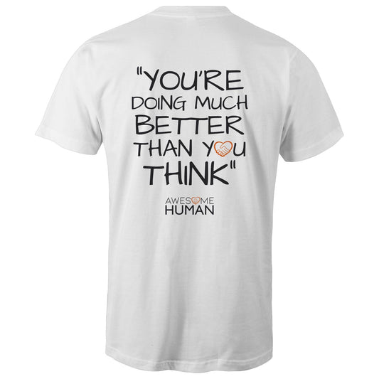 You're doing much better than you think Tshirt white back