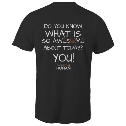 DO YOU KNOW WHAT IS SO AWESOME ABOUT TODAY? YOU T-Shirt