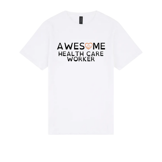 Awesome Health Care Worker Tshirt white