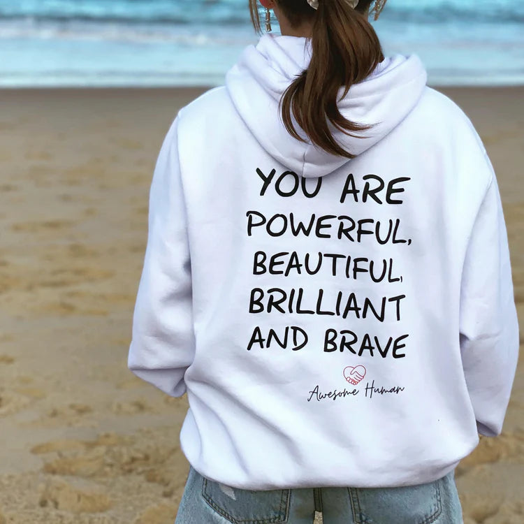 white hoodie with text: you are powerful, beautiful, brilliant and brave