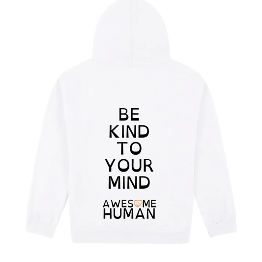 Be kind to your mind Hoodie white