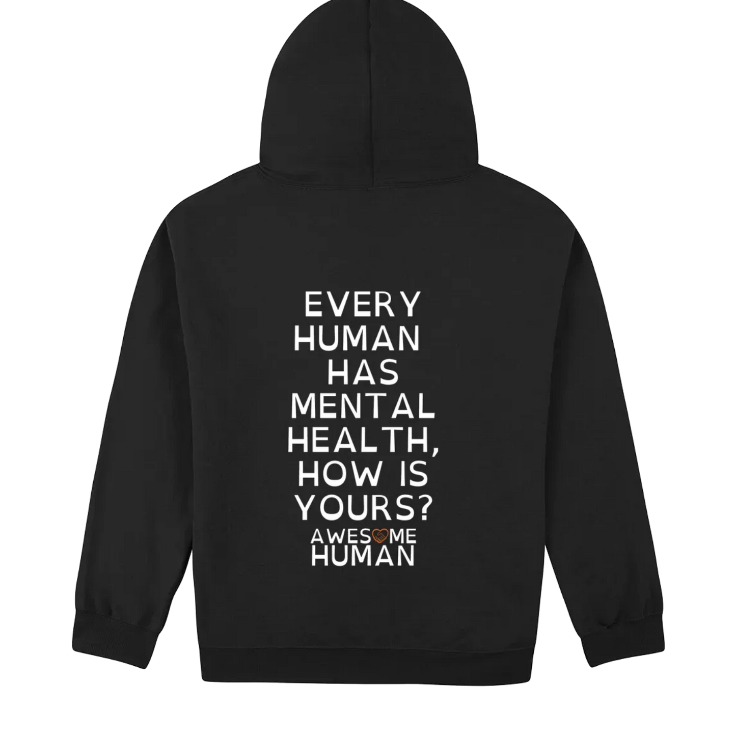 EVERY HUMAN HAS MENTAL HEALTH, HOW IS YOURS? hoodie black