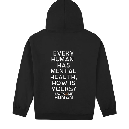 EVERY HUMAN HAS MENTAL HEALTH, HOW IS YOURS? hoodie black