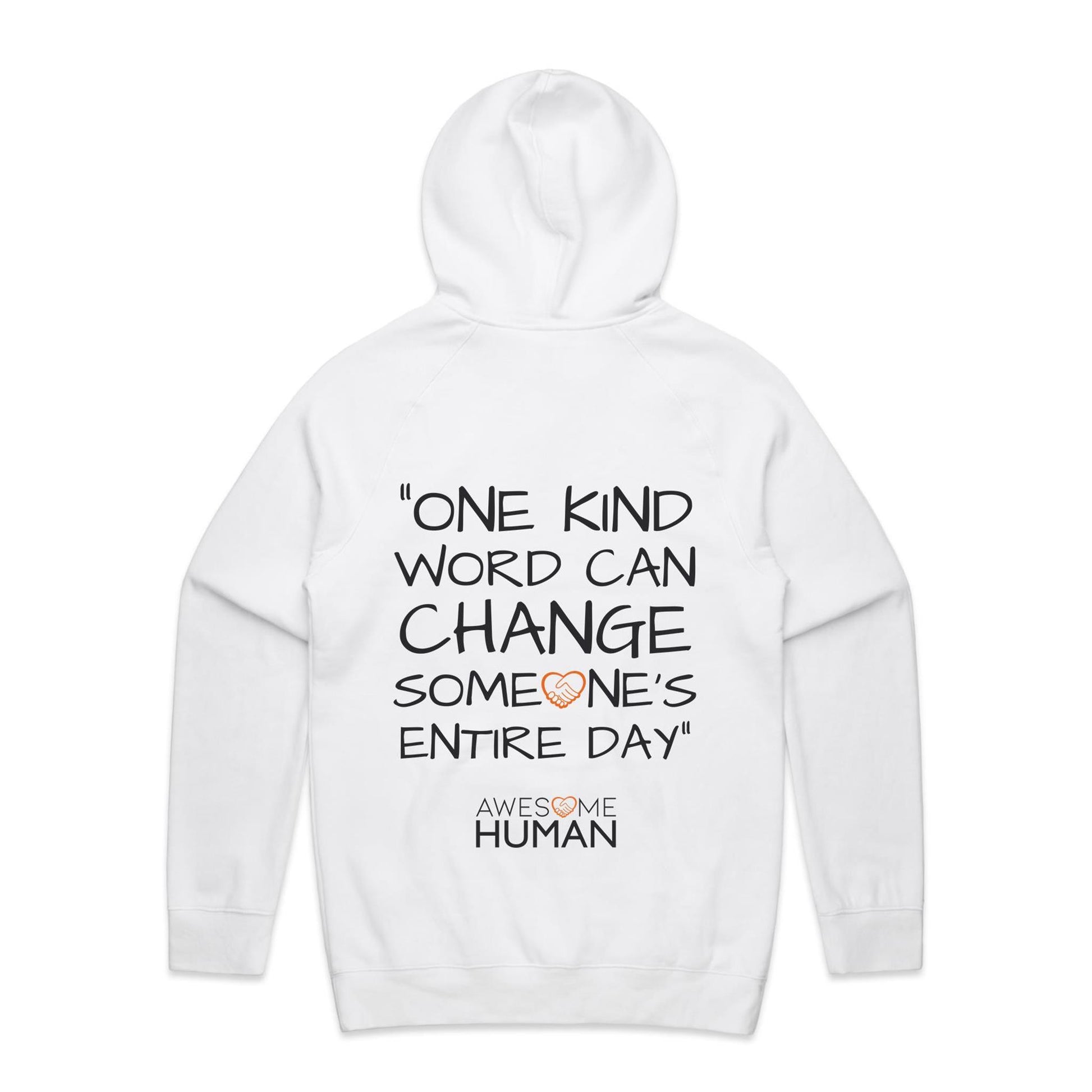 One kind word can change someones entire day Hoodie white back