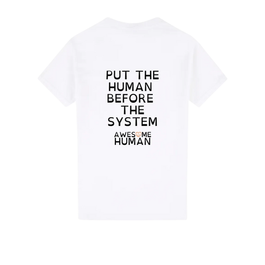 Put The Human Before The System T-Shirt white