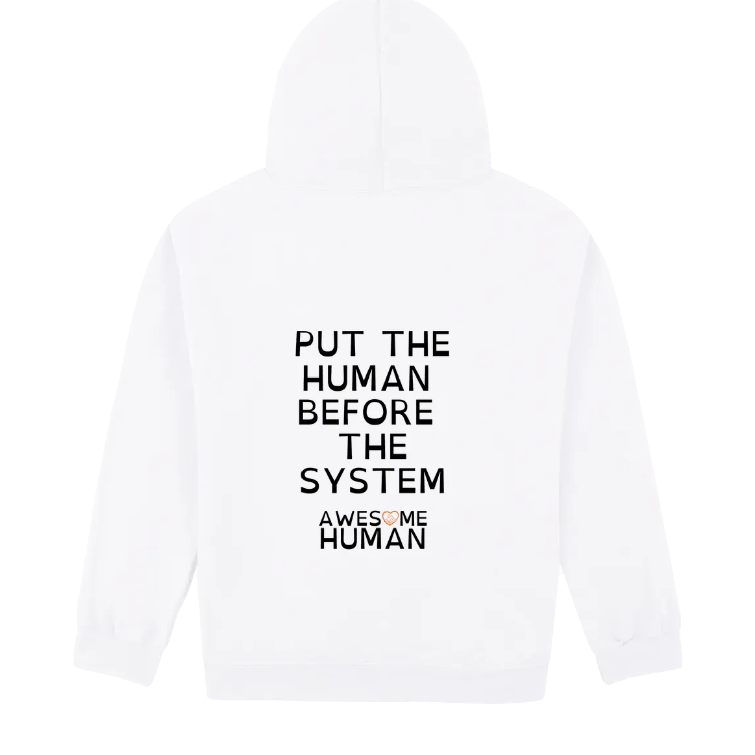 Put the human before the system Hoodie white