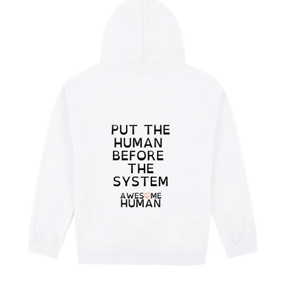 Put the human before the system Hoodie white