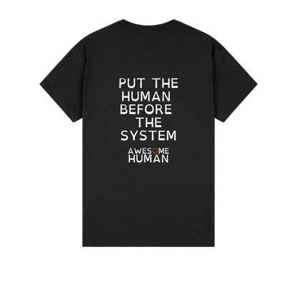 Put the human before the system Tshirt black