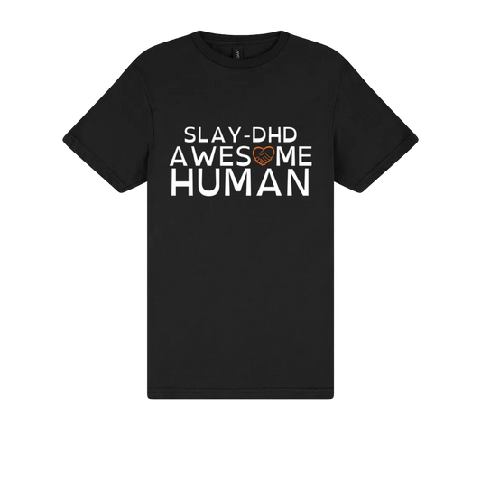 SLAY-DHD Awesome Human Tshirt black