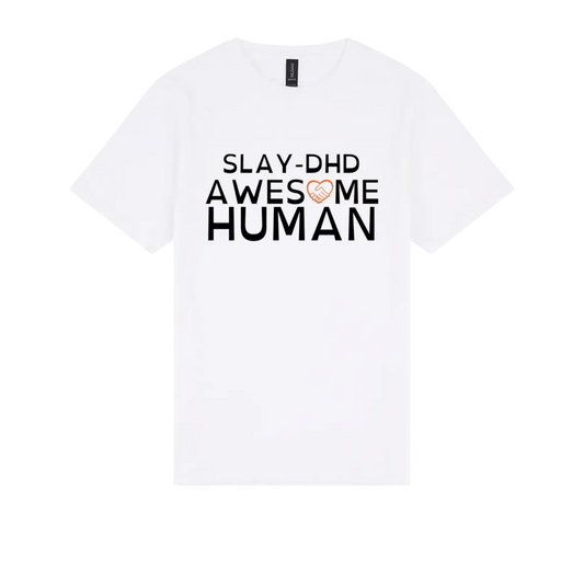 SLAY-DHD Awesome Human Tshirt white