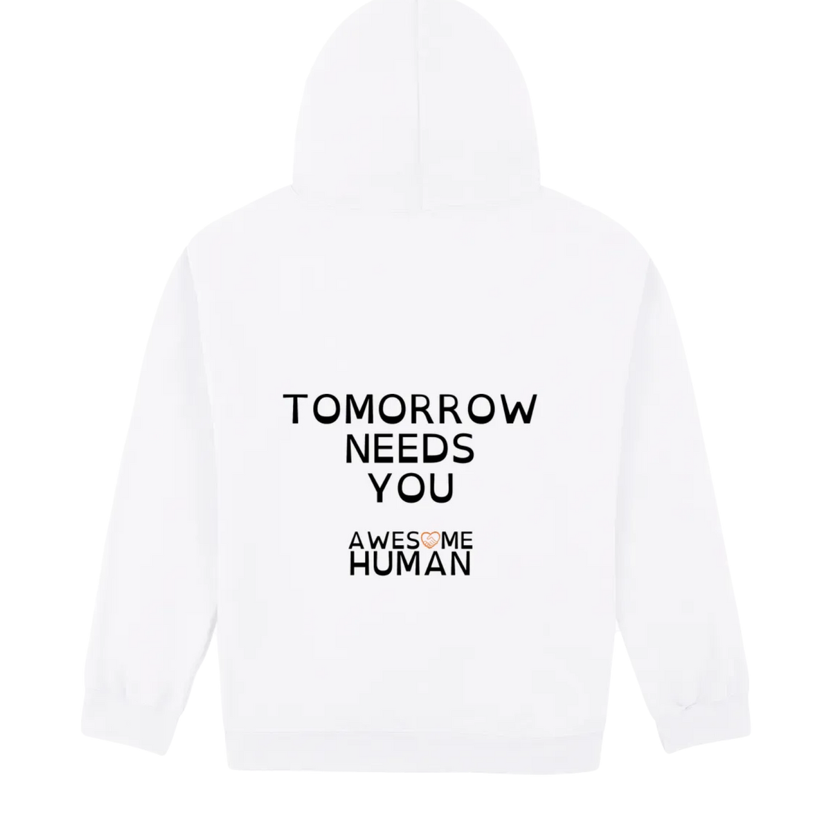 Tomorrow needs you Hoodie white