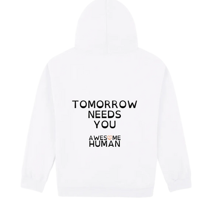 Tomorrow needs you Hoodie white
