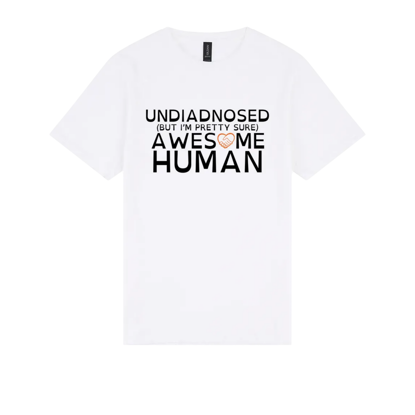 Undiagnosed (but I'm pretty sure) Awesome Human Tshirt white